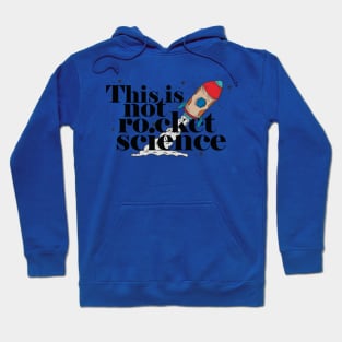 This is not rocket science Hoodie